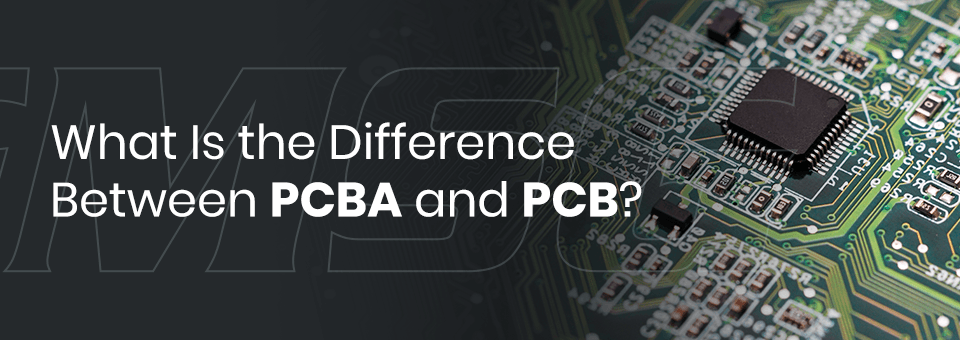 Sự khác biệt giữa PCBA và PCB là gì?